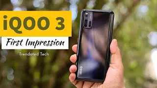 iQOO 3 First Impression | Trendated Tech