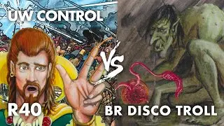 Revised 40 MtG: UW Control vs BR Disco Troll