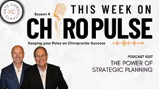 Kats Consultants CHIROPulse Podcast  237 The Power of Strategic Planning for Chiropractic Success