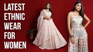 The latest ethnic wear look book for women