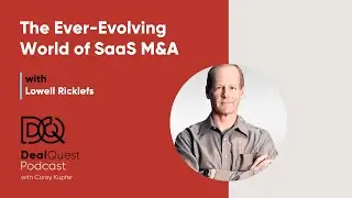 The Ever-Evolving World of SaaS M&A with Lowell Ricklefs