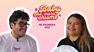 Mi primera vez | BOMC | EP. 2 | LEORRG | MAGABY2609 | BABY ONE MORE CHISME EL PODCAST