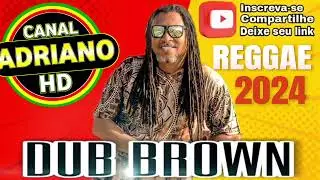 CD REGGAE NA PEGADA / DO MARANHÃO 2024 - SÓ DUB BROWN