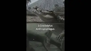 Creatures That ate our ancestors...