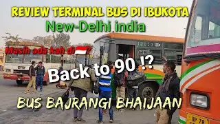 Review TERMINAL BUS TERBESAR Di Ibu Kota New-Delhi india🇮🇳 Ternyata Masih Seperti ini !?