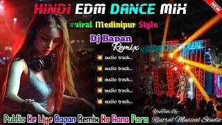HINDI UNIQUE STYLE EDM DANCE DHAMAKA DJ 💥 HINDI CRAZY EDM DANCE DJ SONG 💥 DJ BAPAN REMIX