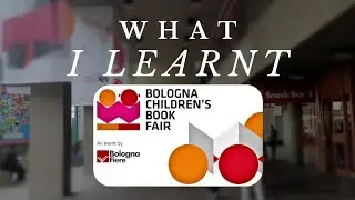 #52 What I Learnt at Bologna Children's Book Fair | Is It Worth It?