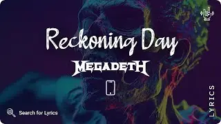 Megadeth - Reckoning Day (Lyrics video for Mobile)