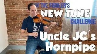 Uncle JC's Hornpipe - Vi The Fiddler's New Tune Challenge