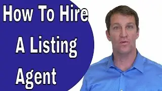 Real Estate Tips - How to Hire a Listing Agent - Lance Mohr - Tampa Realtor
