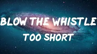 Too Short - Blow the Whistle (Lyrics)