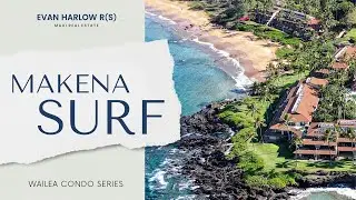 Makena Surf Condos | Wailea/Makena Condos For Sale | 4K Drone Tour