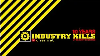 INDUSTRY KILLS channel - 10 Years (2010 - 2020)