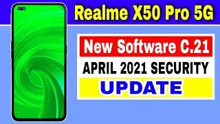 Realme X50 Pro 5G New Software C.21 with April 2021 Security Patch Update