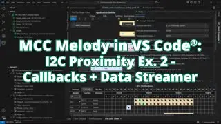 MCC Melody в VS Code®: I2C Proximity Ex. 2 — обратные вызовы + поток данных