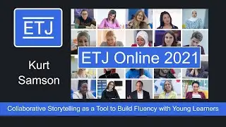 Kurt Samson: Collaborative Storytelling as a Tool to Build Fluency with Young Learners