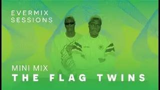 The Flag Twins | Evermix Sessions Mini Mix