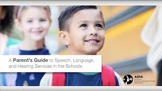 A Parent&rsquo;s Guide to Speech, Language, and Hearing Services in Schools