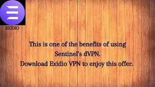 Be anonymous on the internet using Exidio VPN |Sentinel
