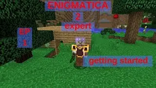 enigmatica 2 expert ep 1 getting started