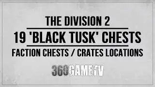 The Division 2 19 Black Tusk Chests / Crates Locations (Faction Chests Locations Guide)