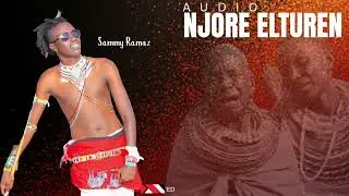 NJORE ELTUREN BY  SAMMY RAMAZ OFFICIAL MUSIC AUDIO