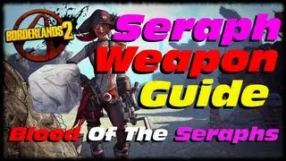 Borderlands 2 Seraph Weapon and Item Guide! Blood Of The Seraphs Relic! (1080p)