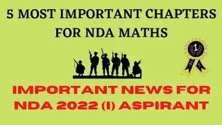 5 MOST IMPORTANT CHAPTERS FOR NDA MATHS || IMPORTANT TOPIC TO CLEAR NDA EXAM || NDA 2022 (I)