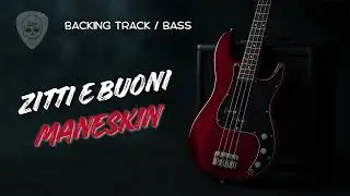 ZITTI E BUONI - MANESKIN (BACKING TRACK BASS)