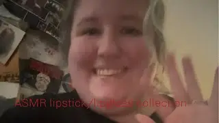 ASMR my makeup collection (lip edition)