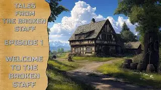 Tales of the Broken Staff: Episode 1