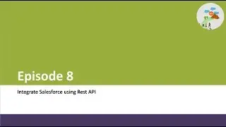 Episode 8 - Integrate Salesforce with external system using REST API