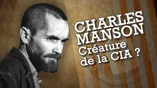 ACZ#13  : Charles MANSON, cobaye du MK-ULTRA de la CIA ?
