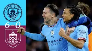 Manchester City 6-0 Burnley | FA Cup 22/23 Match Highlights