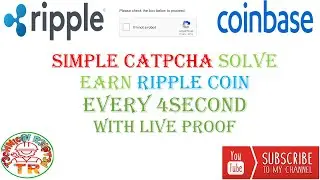 SIMPLE CATPCHA SOLVE Earn Ripple Coin {Xrp} With Live Proof