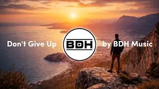 Don't Give Up | Background Music For Videos