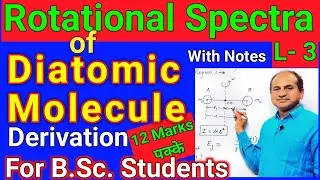 Rotational Spectra for B.Sc. 3rd year || Rotational Spectra of a Diatomic Molecule for B.Sc. || L-3