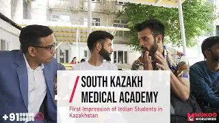First Impression of South Kazakh Medical Academy | Indian MBBS students in Kazakhstan | MBBS Abroad
