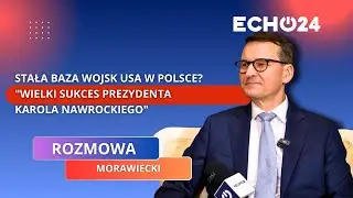 MORAWIECKI: Stała baza wojsk USA w POLSCE? 