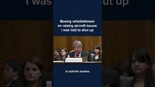 Boeing whistleblower on raising aircraft issues: I was told to shut up