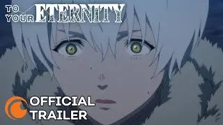 To Your Eternity Season 2 | OFFICIAL TRAILER