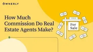 How Much Commission Do Real Estate Agents Make?