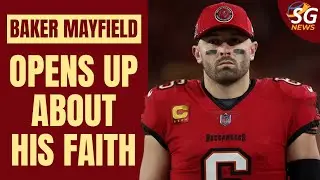 BAKER MAYFIELD OPENS UP ABOUT HIS FAITH | TESTIMONY OF FAITH IN JESUS CHRIST | JESUS CHRIST