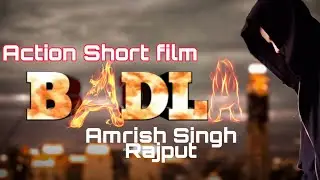 BADLA ACTION SHORT FILM.A.S.R FILM./AMRISH SINGH RAJPUT