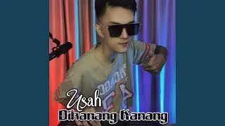 Usah Dikanang Kanang