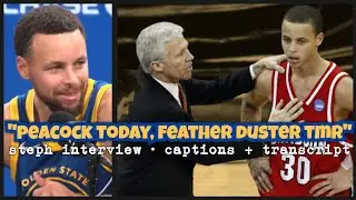 STEPH CURRY: “McKillop used to say, peacock today, feather duster tomorrow”; Kuminga not distraction