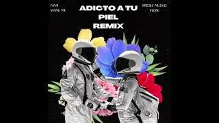 Adicto a Tu Piel (Remix)