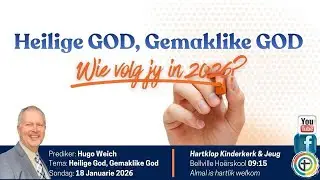 Heilige God, Gemaklike God: Wie vol jy in 2026  -  Hugo Weich, 18 Januarie 2026