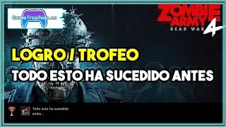 Zombie Army 4 Dead War &ndash; 🏆 Logro Trofeo: Todo esto ha sucedido antes&hellip;