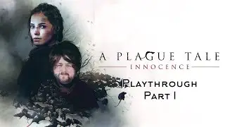 A Plague Tale: Innocence Playthrough Part 1